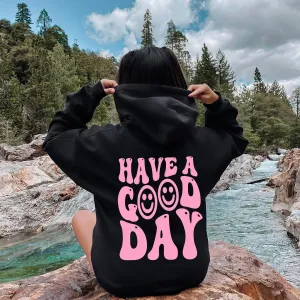 Have A Good Day Sweatshirt, Good Vibes Only Hoodie, DTS005