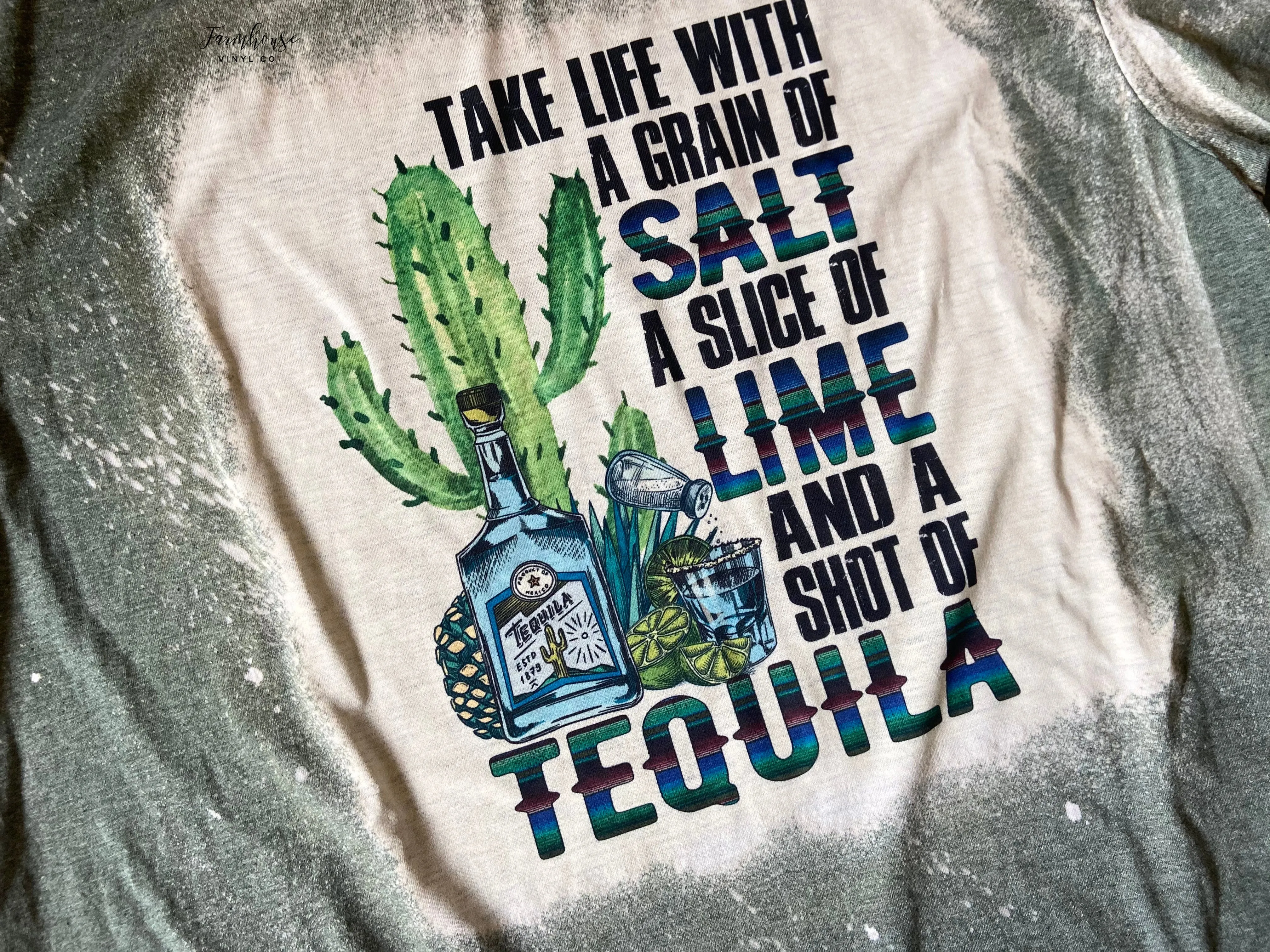 Take Life With A Grain of Salt A Slice of Lime and A Shot of Tequila Bleached Shirt