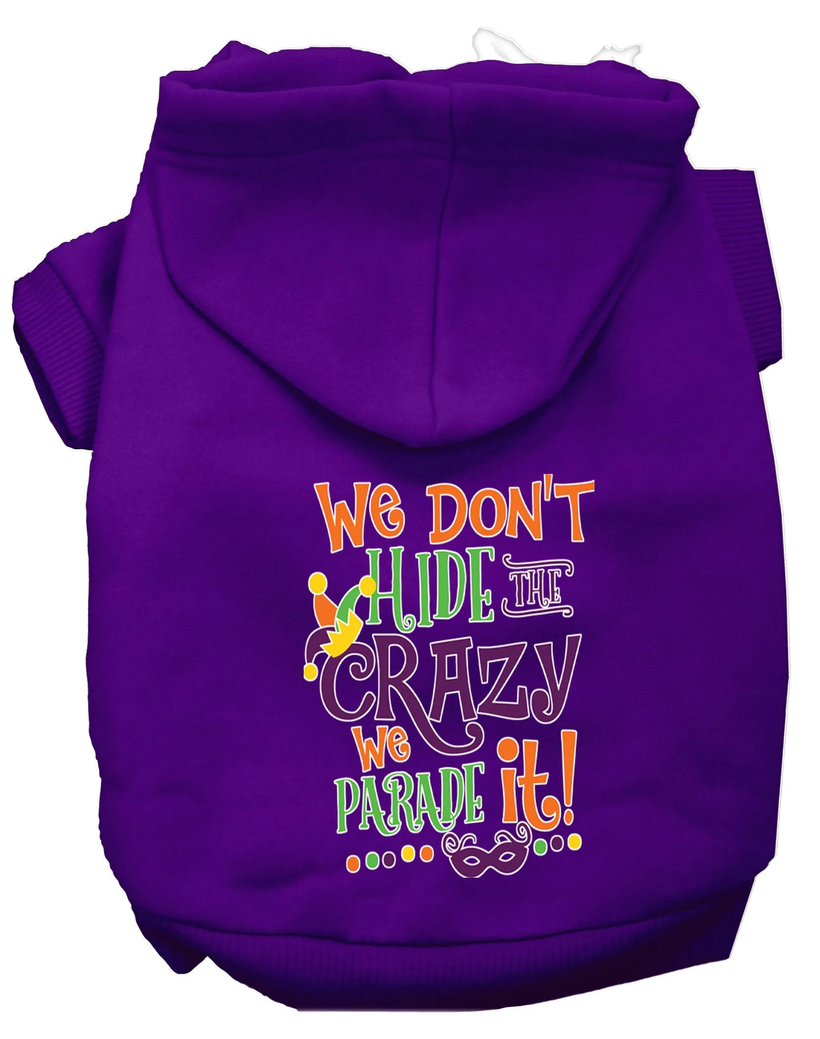 We Don't Hide The Crazy Screen Print Mardi Gras Dog Hoodie Purple Xs